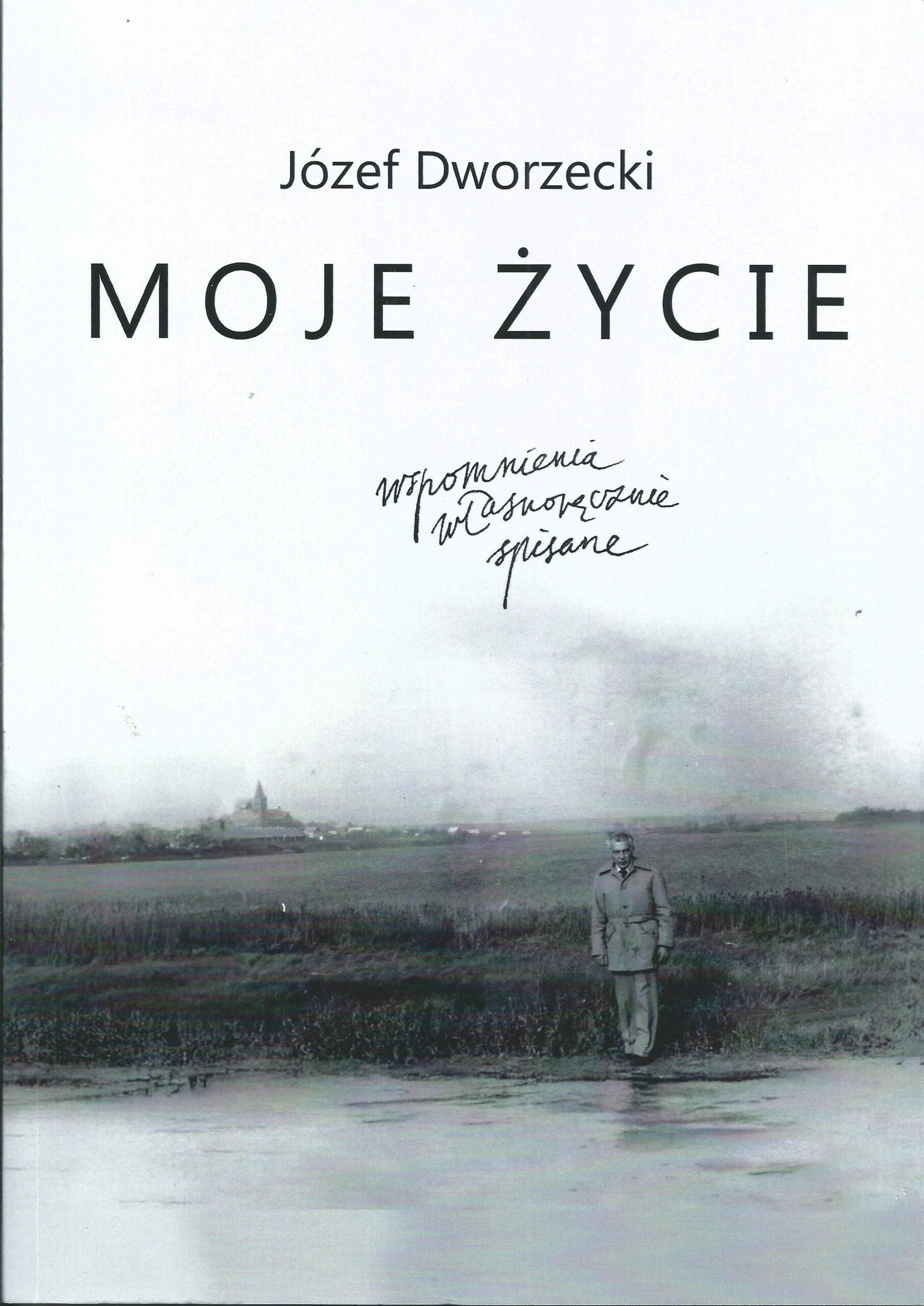 Okładka wydanej w kwietniu br. książki ze wspomnieniami Józefa Dworzeckiego